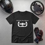 Behind the Wheel Funny Gaming T-Shirt | Gamer Apparel